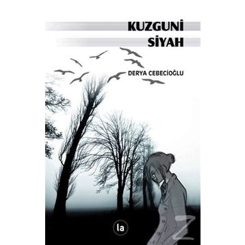 Kuzguni Siyah - Derya Cebecioğlu