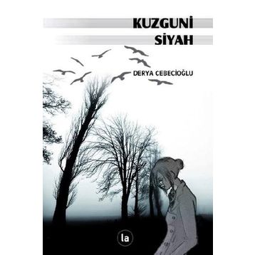 Kuzguni Siyah - Derya Cebecioğlu