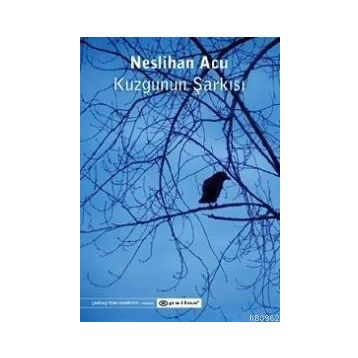 KUZGUNUN ŞARKISI - NESLIHAN ACU