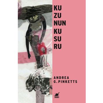 KUZUNUN KUSURU - ANDREA G. PINKETTS