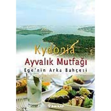 KYDONIA - AYVALIK MUTFAĞI EGE'NIN ARKA BAHÇESİ - ERKAN ACUROL