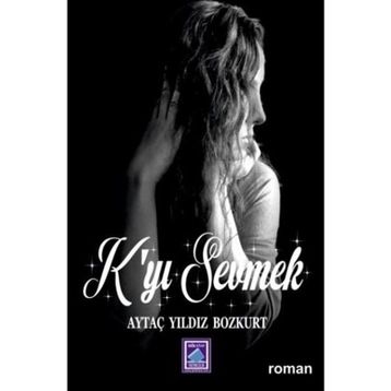 K'yi Sevmek - Aytaç Yıldız Bozkurt