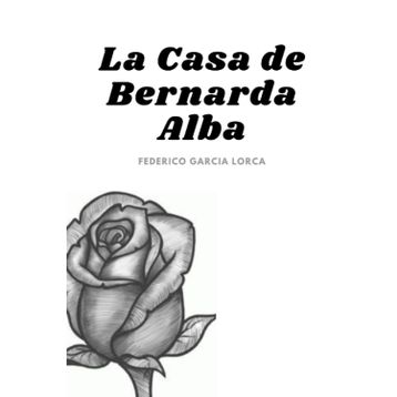 La Casa de Bernarda Alba - Federico García Lorca