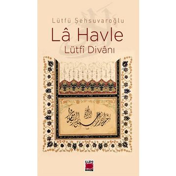 LA HAVLE LÜTFİ DİVANI - LÜTFÜ ŞEHSUVAROĞLU