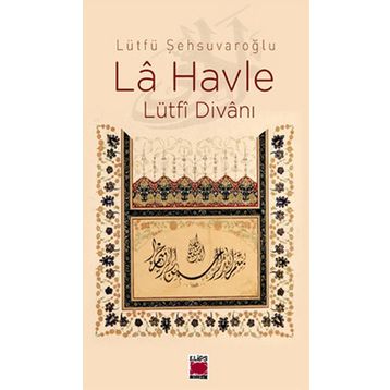 LA HAVLE LÜTFİ DİVANI - LÜTFÜ ŞEHSUVAROĞLU
