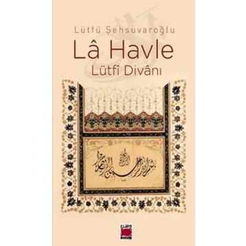 LA HAVLE LÜTFİ DİVANI - LÜTFÜ ŞEHSUVAROĞLU