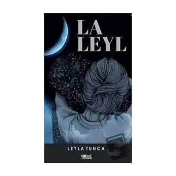 La Leyl - Leyla Tunca - Gülnar Yayınları