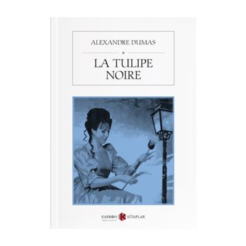 La Tulipe Noire - Alexandre Dumas