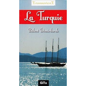 LA TURQUIE - BÜLENT DEMIRDURAK