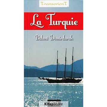 LA TURQUIE - BÜLENT DEMIRDURAK