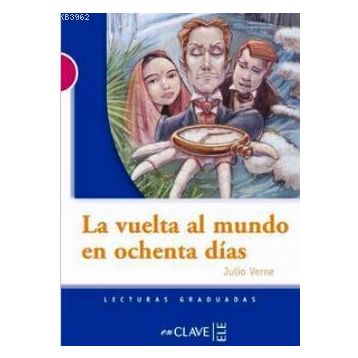 LA VUELTA AL MUNDO EN OCHENTA DIAS (LG NIVEL-3) İSPANYOLCA OKUMA KITABI - JULES VERNE