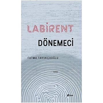Labirent Dönemeci - Fatma Tavukçuoğlu