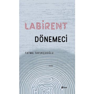 Labirent Dönemeci - Fatma Tavukçuoğlu