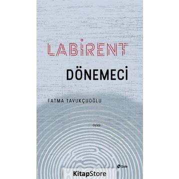 Labirent Dönemeci - Fatma Tavukçuoğlu