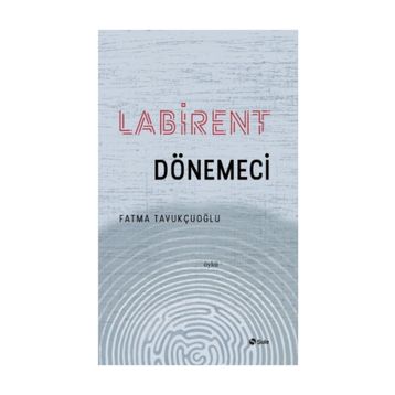 Labirent Dönemeci - Fatma Tavukçuoğlu