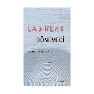 Labirent Dönemeci - Fatma Tavukçuoğlu