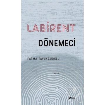 Labirent Dönemeci - Fatma Tavukçuoğlu