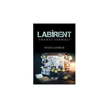 Labirent-İhanet Sarmalı - Vuslat Çatırlar