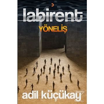 Labirent Yöneliş - Adil Küçükay