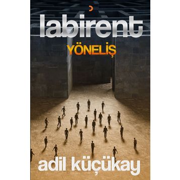 Labirent Yöneliş - Adil Küçükay