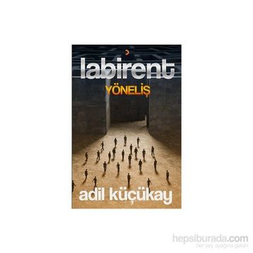 Labirent Yöneliş - Adil Küçükay