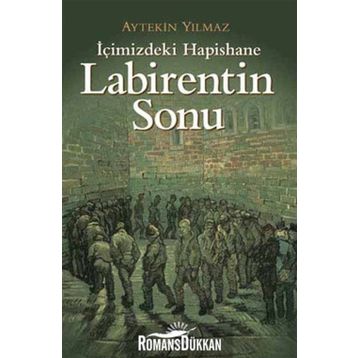 LABIRENTIN SONU İÇİMİZDEKİ HAPISHANE - AYTEKIN YILMAZ