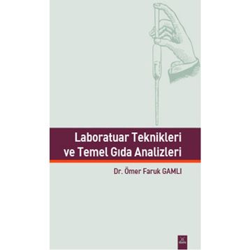 Laboratuar Teknikleri ve Temel Gıda Analizleri - Ömer Faruk Gamlı