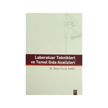Laboratuar Teknikleri ve Temel Gıda Analizleri - Ömer Faruk Gamlı