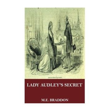 Lady Audley's Secret - Mary Elizabeth Braddon