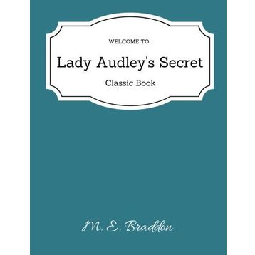 Lady Audley's Secret - Mary Elizabeth Braddon