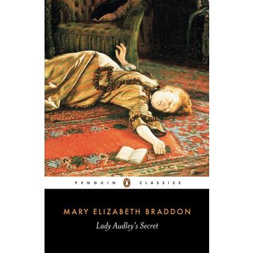 Lady Audley's Secret - Mary Elizabeth Braddon