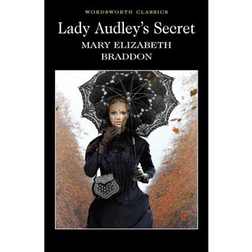 Lady Audley's Secret - Mary Elizabeth Braddon