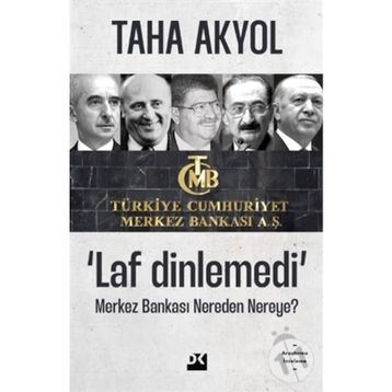 Laf Dinlemedi Merkez Bankası Nereden Nereye - Taha Akyol