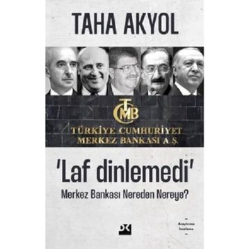 Laf Dinlemedi Merkez Bankası Nereden Nereye - Taha Akyol