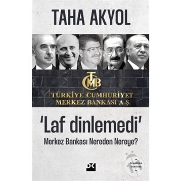 Laf Dinlemedi Merkez Bankası Nereden Nereye - Taha Akyol
