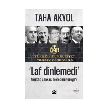 Laf Dinlemedi Merkez Bankası Nereden Nereye - Taha Akyol