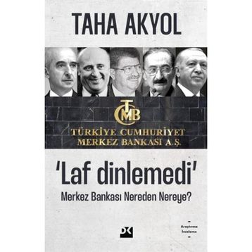Laf Dinlemedi Merkez Bankası Nereden Nereye - Taha Akyol