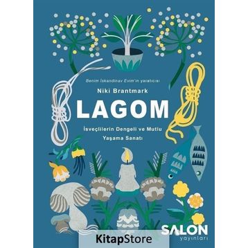 LAGOM - İsveçlilerin Dengeli ve Mutlu Yaşama Sanatı - Niki Brantmark
