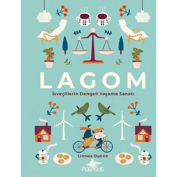 LAGOM: İsveçlilerin Dengeli Yaşama Sanatı - Linnea Dunne