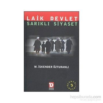 Laik Devlet ve Sarıklı Siyaset - M. İskender Özturanlı
