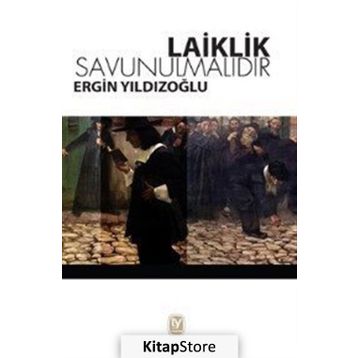 Laiklik Savunulmalıdır - Ergin Yıldızoğlu