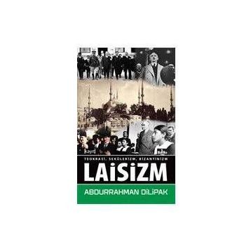 Laisizm - Abdurrahman Dilipak