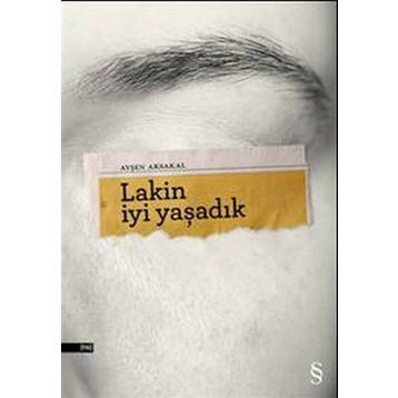 Lakin İyi Yaşadık - Ayşen Aksakal