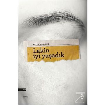 Lakin İyi Yaşadık - Ayşen Aksakal