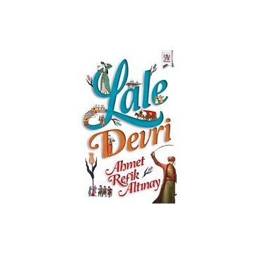 Lale Devri - Ahmet Refik Altınay