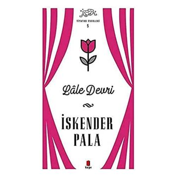 Lale Devri - Tiyatro Eserleri 5 Kapı Yayınları