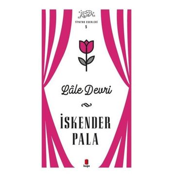 Lale Devri - Tiyatro Eserleri 5 Kapı Yayınları