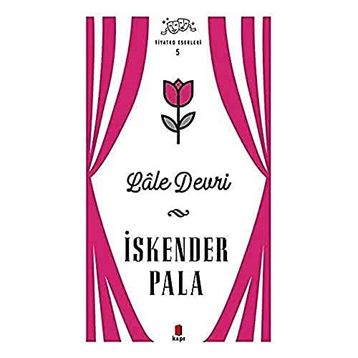 Lale Devri - Tiyatro Eserleri 5 Kapı Yayınları