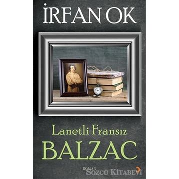 LANETLI FRANSIZ BALZAC - İRFAN OK