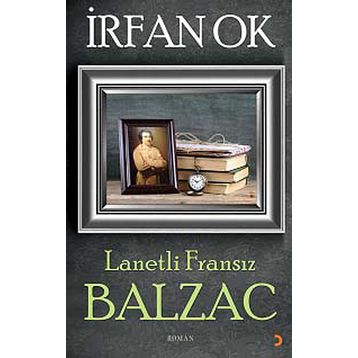 LANETLI FRANSIZ BALZAC - İRFAN OK